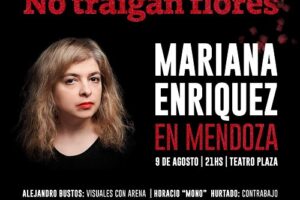 Mariana Enríquez: “No traigan flores”