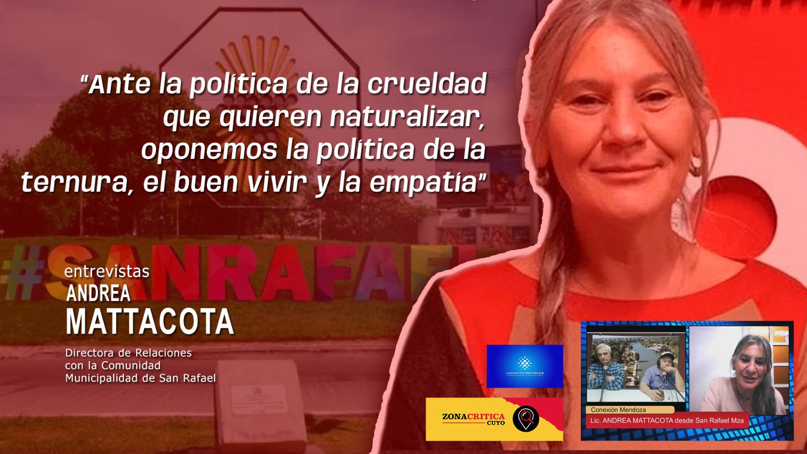 “A LA POLÍTICA DE LA CRUELDAD, EN SAN RAFAEL OPONEMOS LA POLÍTICA DE LA TERNURA Y EL BUEN VIVIR”